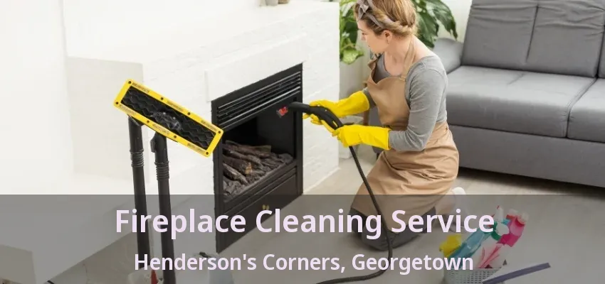 Fireplace Cleaning Service Henderson's Corners, Georgetown - ON Fireplace Cleaning Service Henderson's Corners, Georgetown - ON