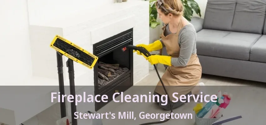 Fireplace Cleaning Service Stewart's Mill, Georgetown - ON Fireplace Cleaning Service Stewart's Mill, Georgetown - ON
