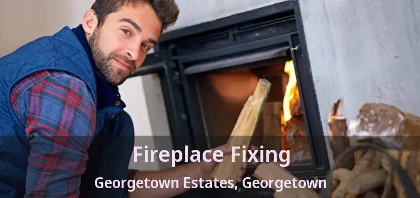 Fireplace Fixing Georgetown Estates, Georgetown - ON Fireplace Fixing Georgetown Estates, Georgetown - ON