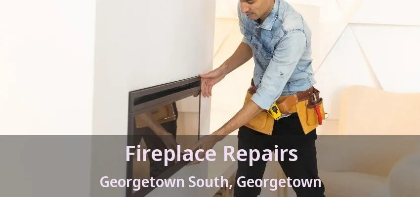 Fireplace Repairs Georgetown South, Georgetown - ON Fireplace Repairs Georgetown South, Georgetown - ON