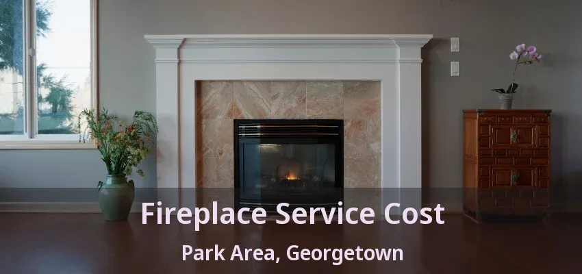Fireplace Service Cost Park Area, Georgetown - ON Fireplace Service Cost Park Area, Georgetown - ON