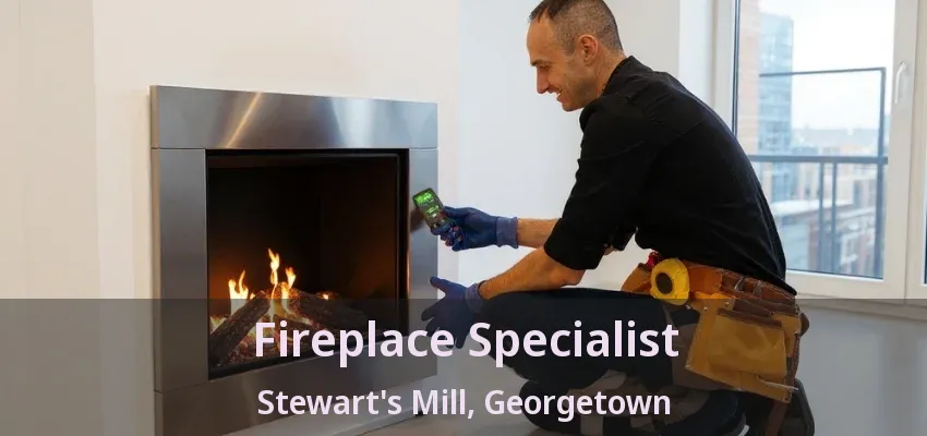Fireplace Specialist Stewart's Mill, Georgetown - ON Fireplace Specialist Stewart's Mill, Georgetown - ON