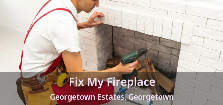 Fix My Fireplace Georgetown Estates, Georgetown - ON Fix My Fireplace Georgetown Estates, Georgetown - ON