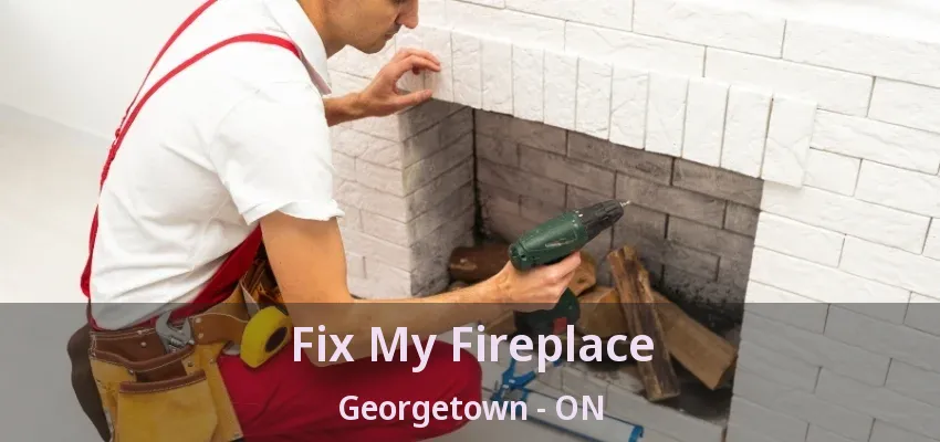 Fix My Fireplace Georgetown - ON Fix My Fireplace Georgetown - ON