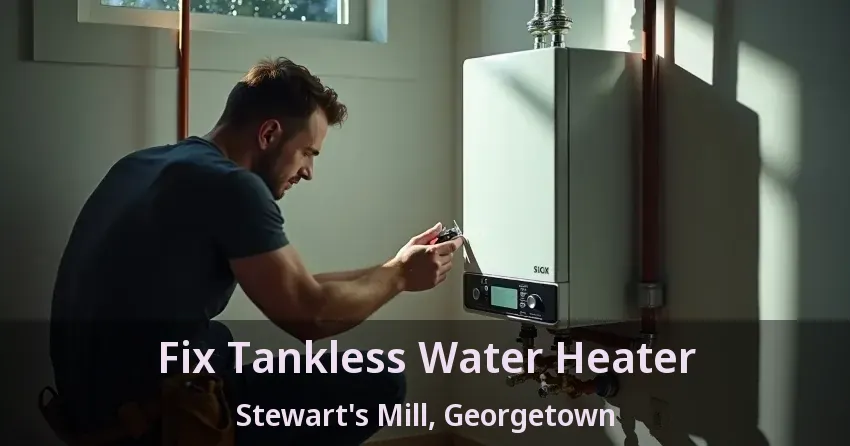Fix Tankless Water Heater Stewart's Mill, Georgetown - ON Fix Tankless Water Heater Stewart's Mill, Georgetown - ON