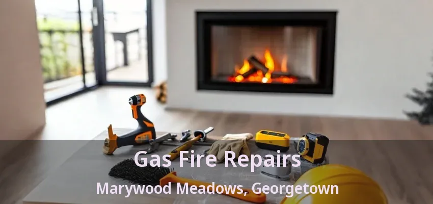 Gas Fire Repairs Marywood Meadows, Georgetown - ON Gas Fire Repairs Marywood Meadows, Georgetown - ON