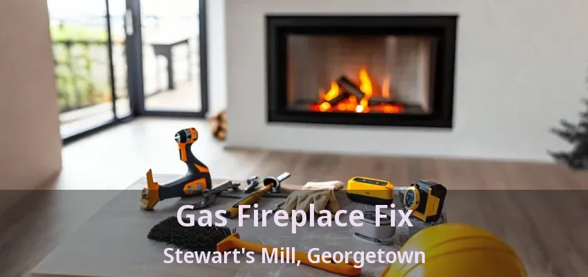 Gas Fireplace Fix Stewart's Mill, Georgetown - ON Gas Fireplace Fix Stewart's Mill, Georgetown - ON