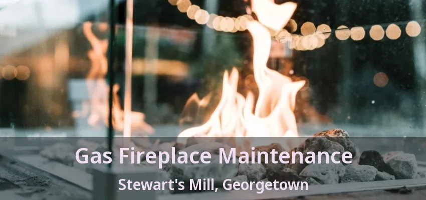Gas Fireplace Maintenance Stewart's Mill, Georgetown - ON Gas Fireplace Maintenance Stewart's Mill, Georgetown - ON
