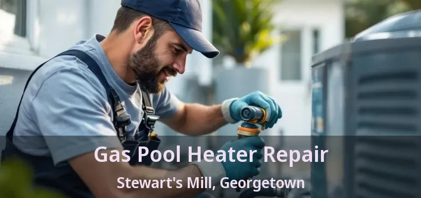 Gas Pool Heater Repair Stewart's Mill, Georgetown - ON Gas Pool Heater Repair Stewart's Mill, Georgetown - ON