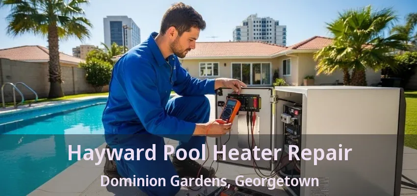 Hayward Pool Heater Repair Dominion Gardens, Georgetown - ON Hayward Pool Heater Repair Dominion Gardens, Georgetown - ON