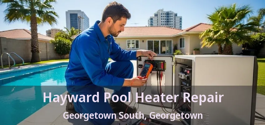 Hayward Pool Heater Repair Georgetown South, Georgetown - ON Hayward Pool Heater Repair Georgetown South, Georgetown - ON