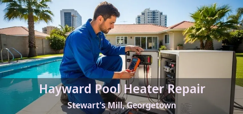 Hayward Pool Heater Repair Stewart's Mill, Georgetown - ON Hayward Pool Heater Repair Stewart's Mill, Georgetown - ON