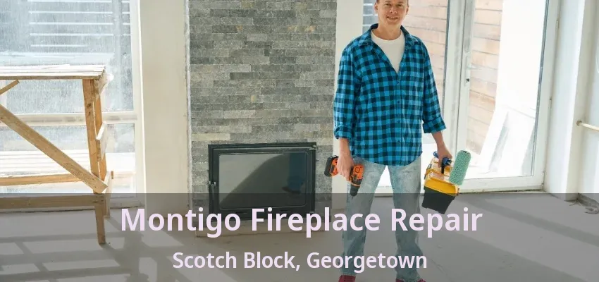 Montigo Fireplace Repair Scotch Block, Georgetown - ON Montigo Fireplace Repair Scotch Block, Georgetown - ON