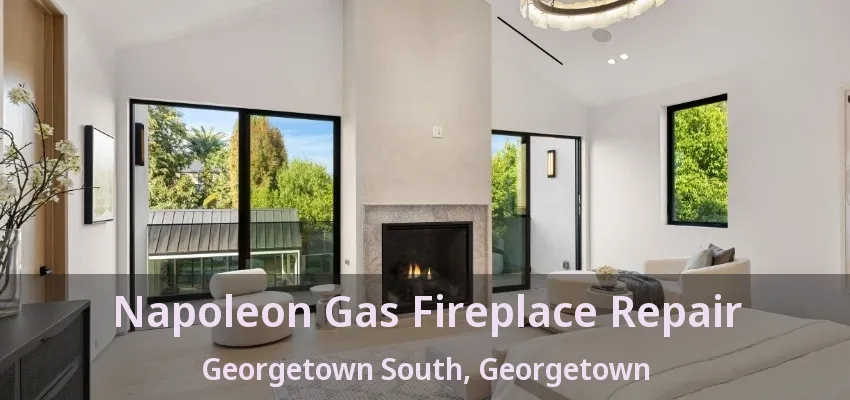 Napoleon Gas Fireplace Repair Georgetown South, Georgetown - ON Napoleon Gas Fireplace Repair Georgetown South, Georgetown - ON