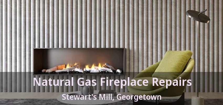 Natural Gas Fireplace Repairs Stewart's Mill, Georgetown - ON Natural Gas Fireplace Repairs Stewart's Mill, Georgetown - ON