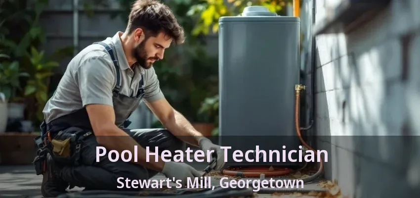 Pool Heater Technician Stewart's Mill, Georgetown - ON Pool Heater Technician Stewart's Mill, Georgetown - ON