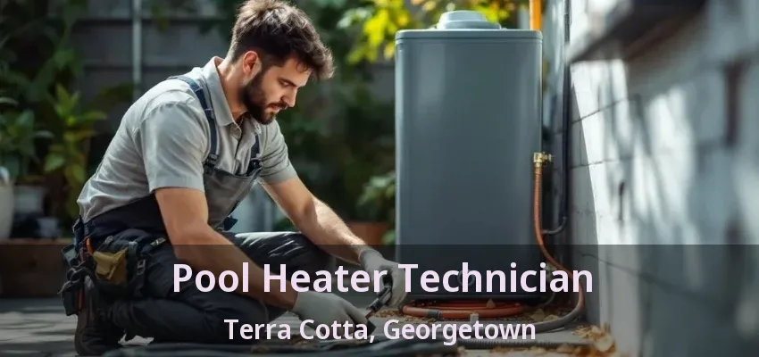 Pool Heater Technician Terra Cotta, Georgetown - ON Pool Heater Technician Terra Cotta, Georgetown - ON