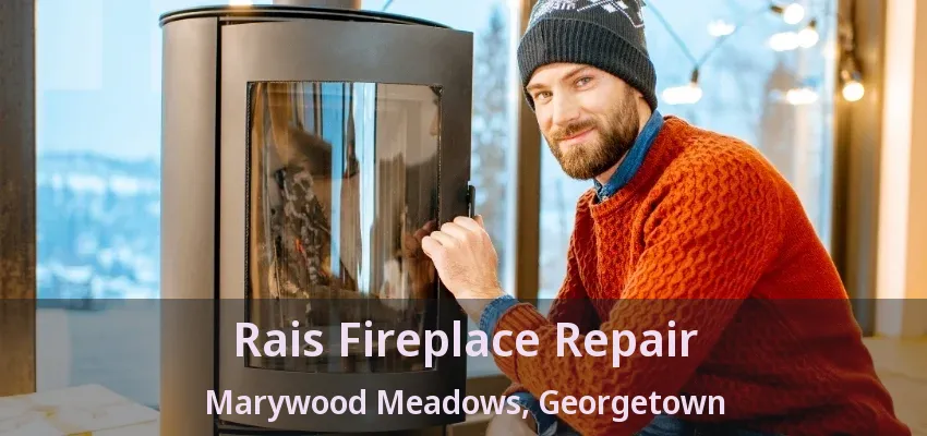 Rais Fireplace Repair Marywood Meadows, Georgetown - ON Rais Fireplace Repair Marywood Meadows, Georgetown - ON
