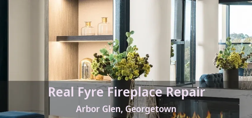 Real Fyre Fireplace Repair Arbor Glen, Georgetown - ON Real Fyre Fireplace Repair Arbor Glen, Georgetown - ON