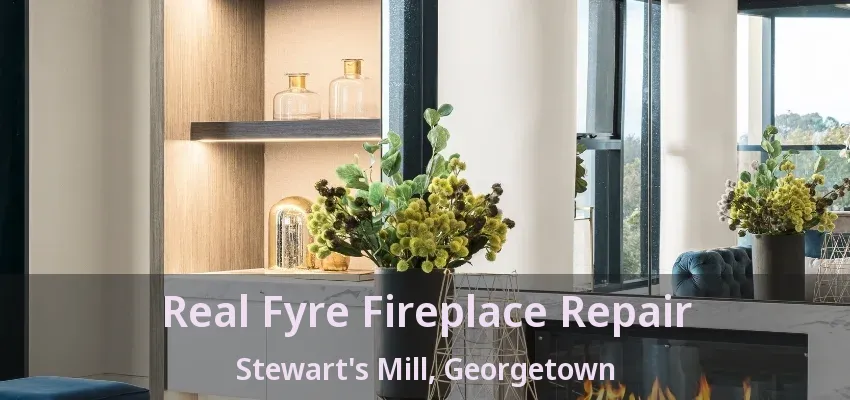 Real Fyre Fireplace Repair Stewart's Mill, Georgetown - ON Real Fyre Fireplace Repair Stewart's Mill, Georgetown - ON