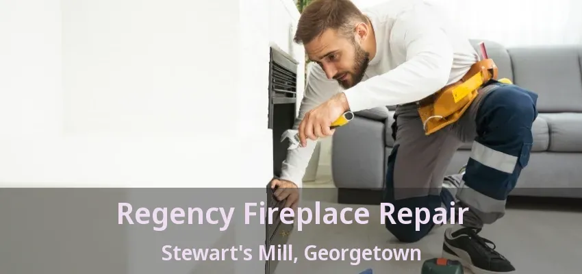 Regency Fireplace Repair Stewart's Mill, Georgetown - ON Regency Fireplace Repair Stewart's Mill, Georgetown - ON
