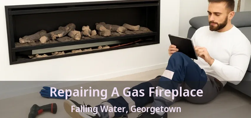 Repairing A Gas Fireplace Falling Water, Georgetown - ON Repairing A Gas Fireplace Falling Water, Georgetown - ON