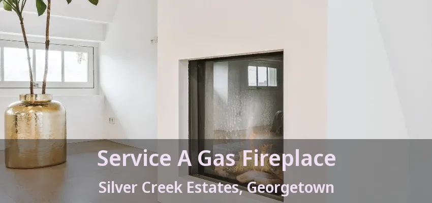 Service A Gas Fireplace Silver Creek Estates, Georgetown - ON Service A Gas Fireplace Silver Creek Estates, Georgetown - ON