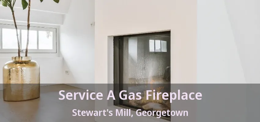 Service A Gas Fireplace Stewart's Mill, Georgetown - ON Service A Gas Fireplace Stewart's Mill, Georgetown - ON