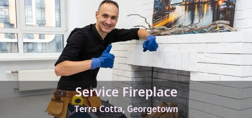 Service Fireplace Terra Cotta, Georgetown - ON Service Fireplace Terra Cotta, Georgetown - ON
