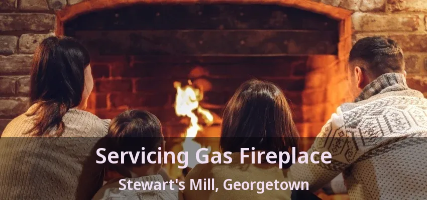 Servicing Gas Fireplace Stewart's Mill, Georgetown - ON Servicing Gas Fireplace Stewart's Mill, Georgetown - ON