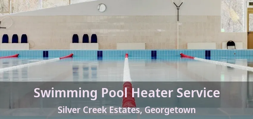 Swimming Pool Heater Service Silver Creek Estates, Georgetown - ON Swimming Pool Heater Service Silver Creek Estates, Georgetown - ON