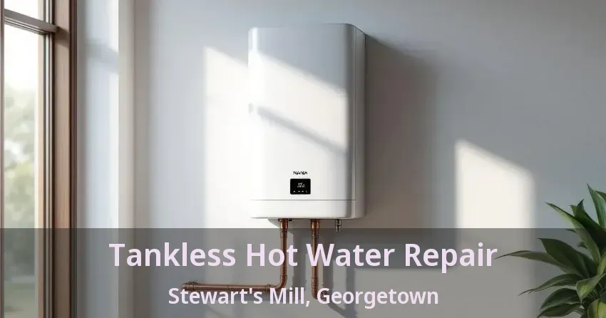 Tankless Hot Water Repair Stewart's Mill, Georgetown - ON Tankless Hot Water Repair Stewart's Mill, Georgetown - ON