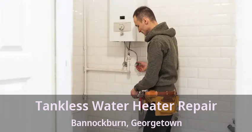 Tankless Water Heater Repair Bannockburn, Georgetown - ON Tankless Water Heater Repair Bannockburn, Georgetown - ON