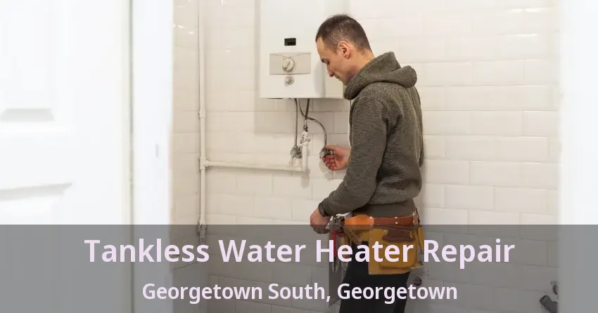 Tankless Water Heater Repair Georgetown South, Georgetown - ON Tankless Water Heater Repair Georgetown South, Georgetown - ON
