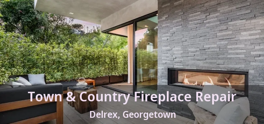 Town & Country Fireplace Repair Delrex, Georgetown - ON Town & Country Fireplace Repair Delrex, Georgetown - ON