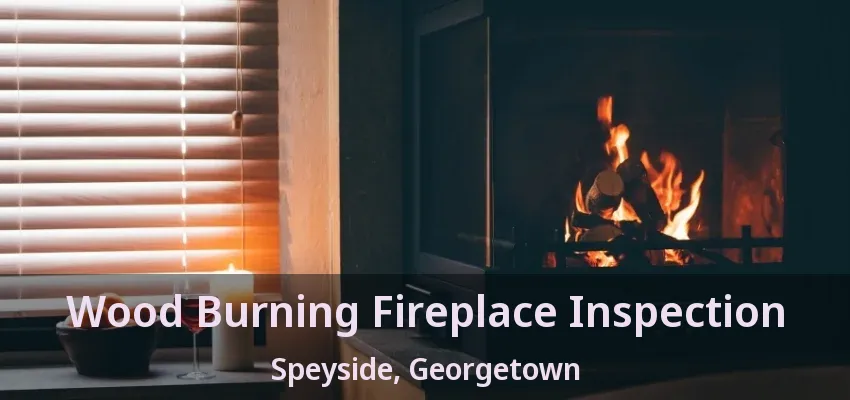 Wood Burning Fireplace Inspection Speyside, Georgetown - ON Wood Burning Fireplace Inspection Speyside, Georgetown - ON